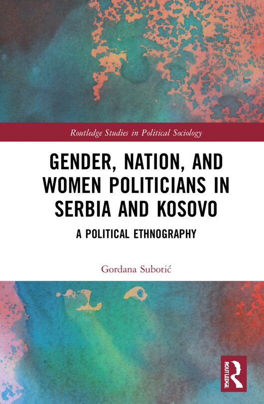Couverture_Gender, Nation and Women Politicians in Serbia and Kosovo
