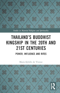 Couverture_Thailand's Buddhist Kingship In The 20th And 21st Centuries
