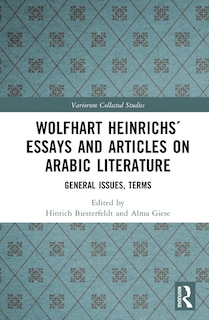 Couverture_Wolfhart Heinrichs Essays and Articles on Arabic Literature
