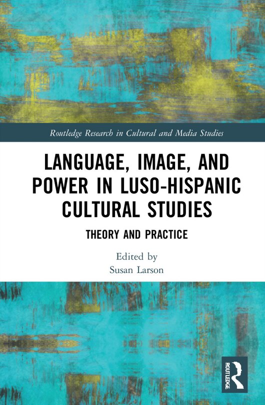Front cover_Language, Image and Power in Luso-Hispanic Cultural Studies