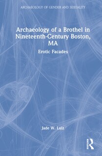 Couverture_Archaeology of a Brothel in Nineteenth-Century Boston, MA