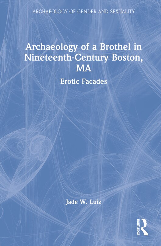 Couverture_Archaeology of a Brothel in Nineteenth-Century Boston, MA