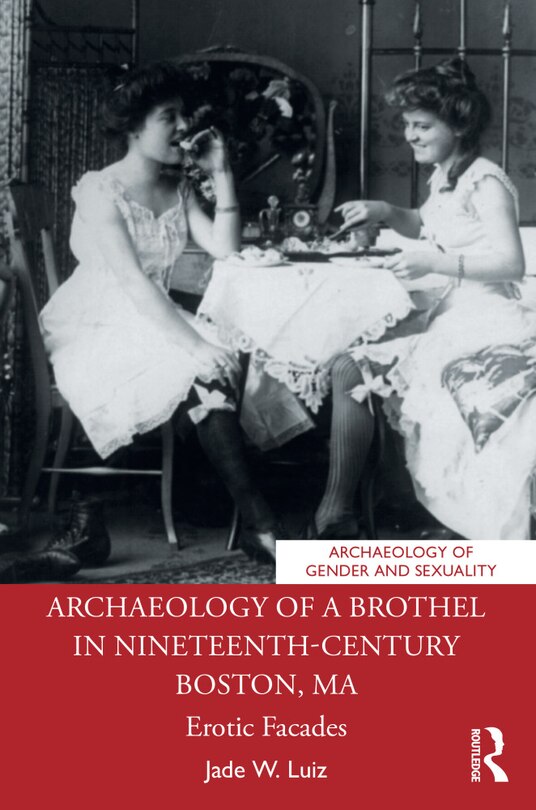 Couverture_Archaeology of a Brothel in Nineteenth-Century Boston, MA