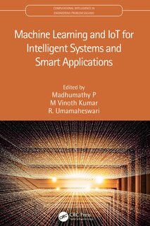 Front cover_Machine Learning And Iot For Intelligent Systems And Smart Applications