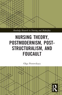 Front cover_Nursing Theory, Postmodernism, Post-structuralism, and Foucault