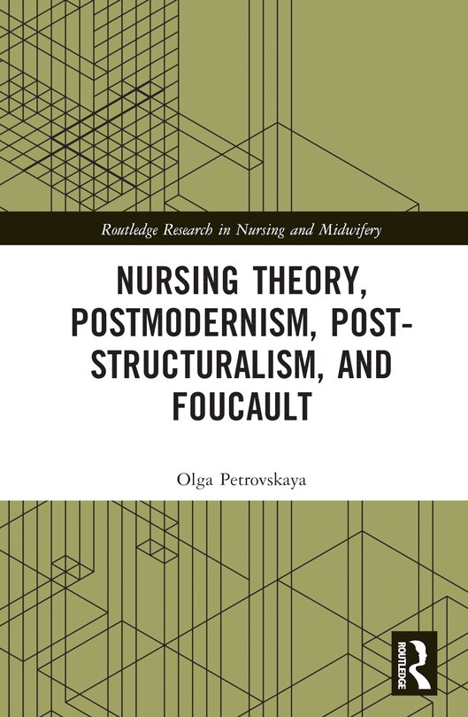 Front cover_Nursing Theory, Postmodernism, Post-structuralism, and Foucault