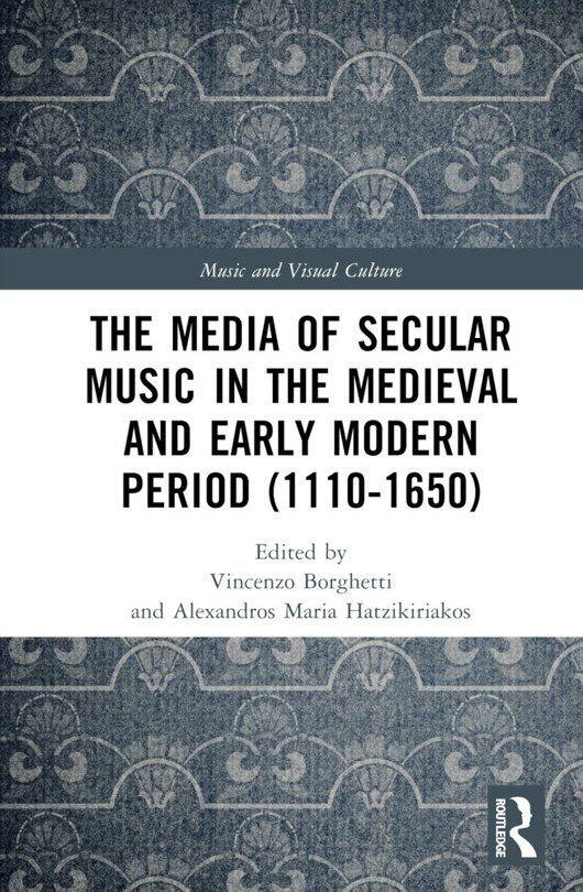 Front cover_The Media of Secular Music in the Medieval and Early Modern Period (1100-1650)