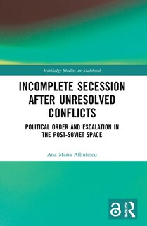 Front cover_Incomplete Secession after Unresolved Conflicts