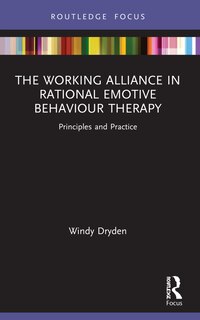 Front cover_The Working Alliance in Rational Emotive Behaviour Therapy