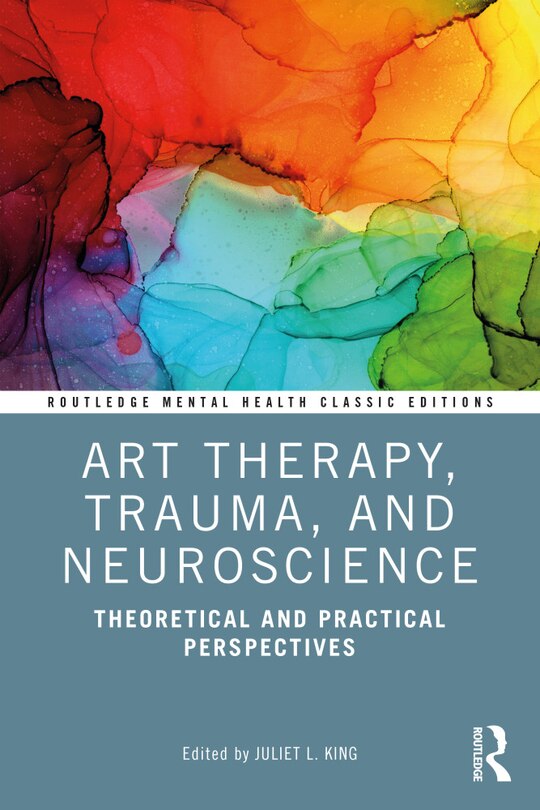 Front cover_Art Therapy, Trauma, And Neuroscience