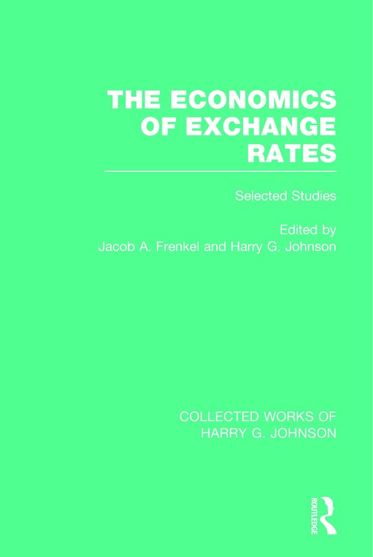 Couverture_The Economics of Exchange Rates (Collected Works of Harry Johnson)