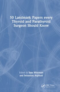 50 Landmark Papers every Thyroid and Parathyroid Surgeon Should Know image number 0