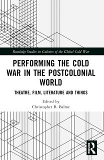 Front cover_Performing the Cold War in the Postcolonial World