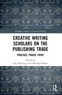 Front cover_Creative Writing Scholars on the Publishing Trade