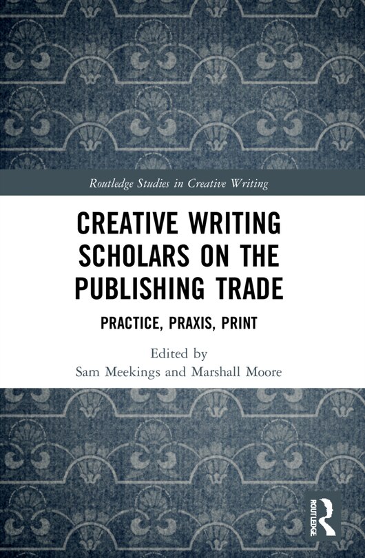 Front cover_Creative Writing Scholars on the Publishing Trade