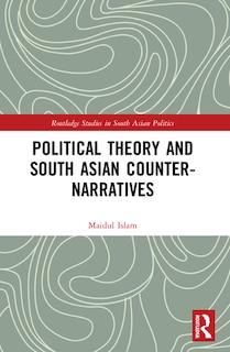 Front cover_Political Theory and South Asian Counter-Narratives