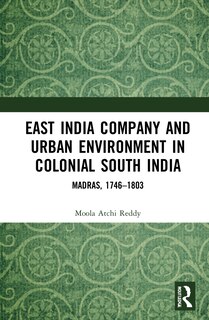 Front cover_East India Company And Urban Environment In Colonial South India