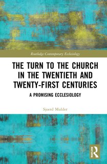 Couverture_The Turn To The Church In The Twentieth And Twenty-first Centuries