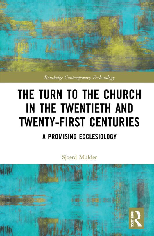 Couverture_The Turn To The Church In The Twentieth And Twenty-first Centuries