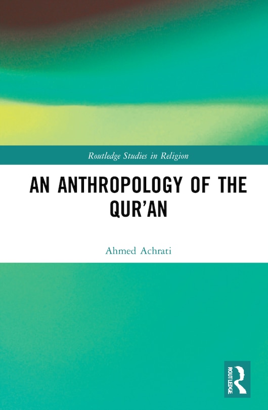 Couverture_An Anthropology of the Qur'an