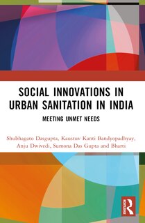 Social Innovations in Urban Sanitation in India: Meeting Unmet Needs