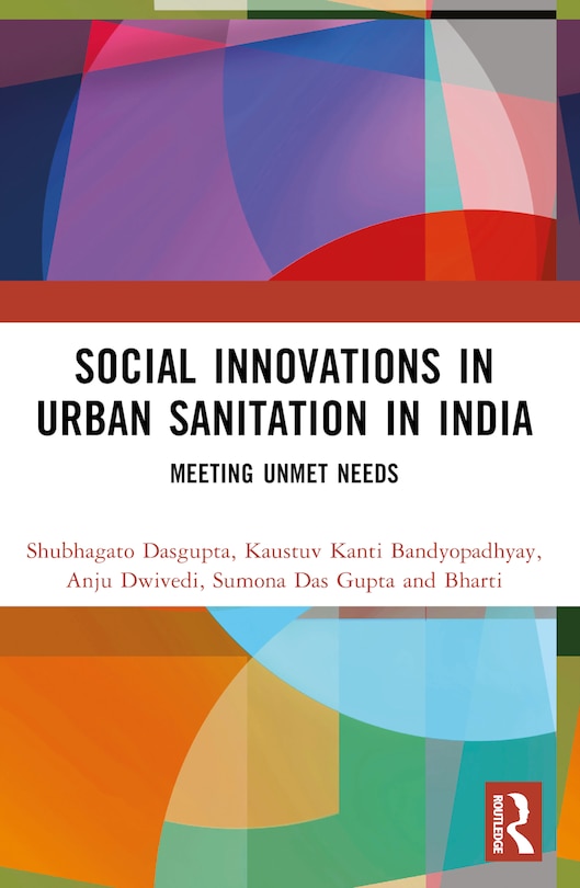 Social Innovations in Urban Sanitation in India: Meeting Unmet Needs