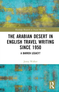 Couverture_The Arabian Desert in English Travel Writing Since 1950