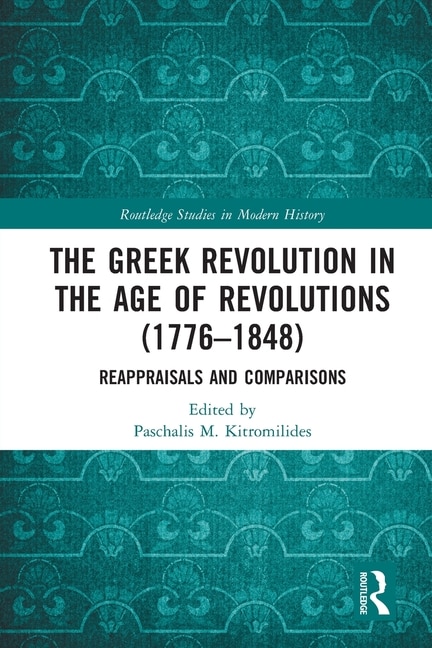 Front cover_The Greek Revolution in the Age of Revolutions (1776-1848)