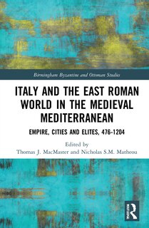 Front cover_Italy and the East Roman World in the Medieval Mediterranean