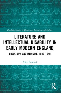 Front cover_Literature and Intellectual Disability in Early Modern England