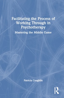 Couverture_Facilitating the Process of Working Through in Psychotherapy