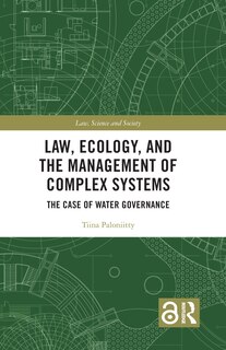 Front cover_Law, Ecology, and the Management of Complex Systems