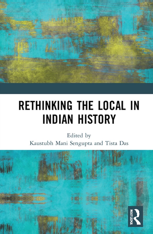 Front cover_Rethinking the Local in Indian History