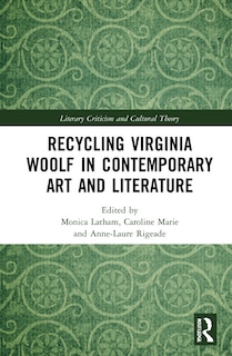 Front cover_Recycling Virginia Woolf in Contemporary Art and Literature