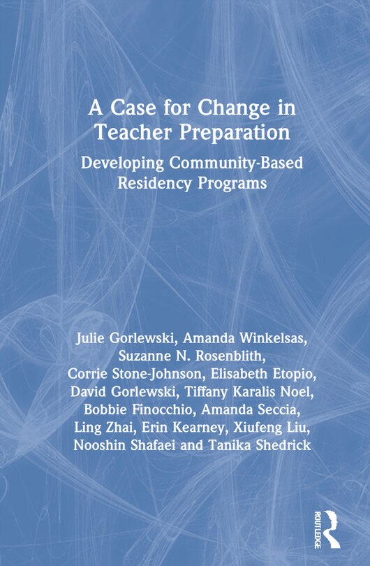 Front cover_A Case For Change In Teacher Preparation