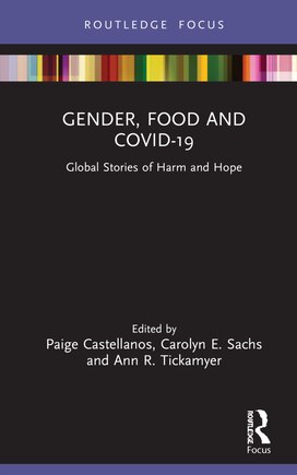 Gender, Food And Covid-19: Global Stories Of Harm And Hope