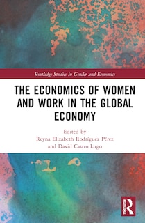 Front cover_The Economics Of Women And Work In The Global Economy