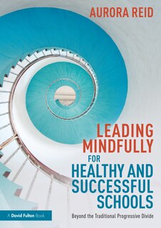 Front cover_Leading Mindfully For Healthy And Successful Schools