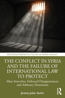 Couverture_The Conflict In Syria And The Failure Of International Law To Protect People Globally