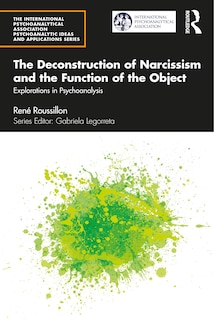 Front cover_The Deconstruction Of Narcissism And The Function Of The Object