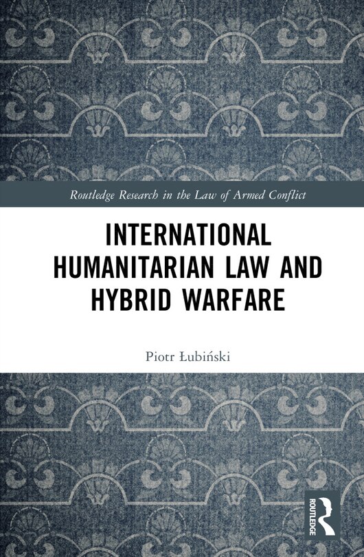 Front cover_International Humanitarian Law and Hybrid Warfare