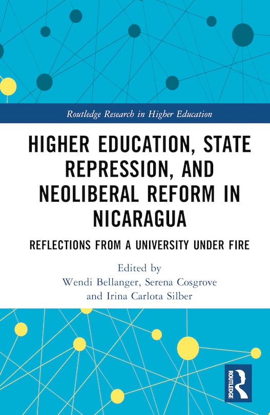 Couverture_Higher Education, State Repression, And Neoliberal Reform In Nicaragua