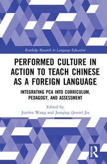 Front cover_Performed Culture in Action to Teach Chinese as a Foreign Language
