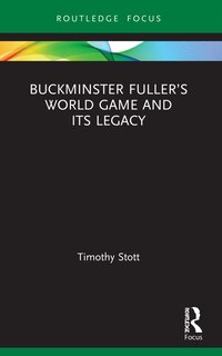 Front cover_Buckminster Fuller's World Game and Its Legacy