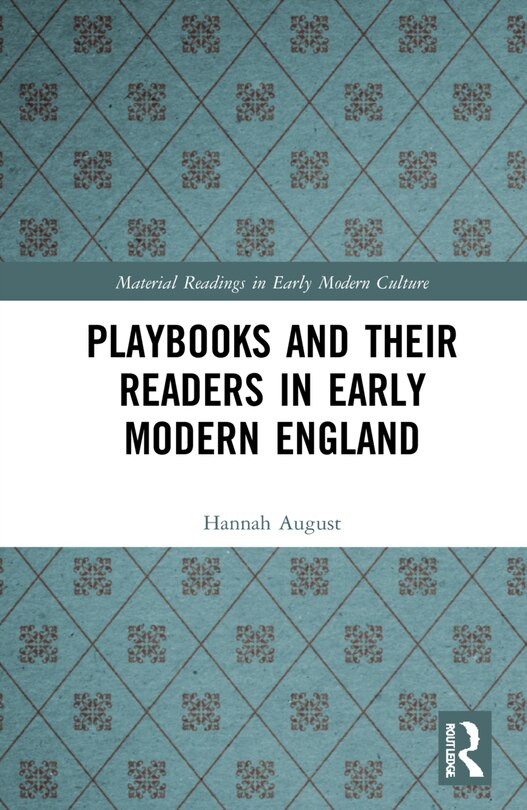Front cover_Playbooks And Their Readers In Early Modern England