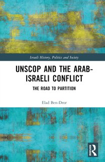 Front cover_UNSCOP and the Arab-Israeli Conflict