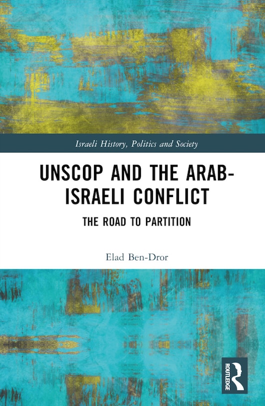 Front cover_UNSCOP and the Arab-Israeli Conflict