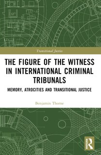 Front cover_Figure of the Witness in International Criminal Tribunals