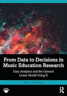 Front cover_From Data To Decisions In Music Education Research