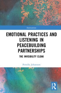 Couverture_Emotional Practices And Listening In Peacebuilding Partnerships